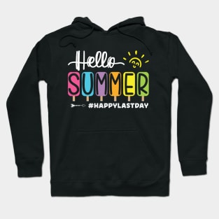 Happy Last Day Of School Shirt Hello Summer Teacher Students Hoodie